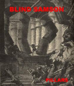 Blind Samson : Pillars